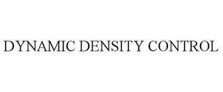 DYNAMIC DENSITY CONTROL