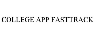 COLLEGE APP FASTTRACK