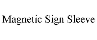 MAGNETIC SIGN SLEEVE