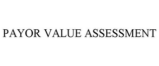 PAYOR VALUE ASSESSMENT