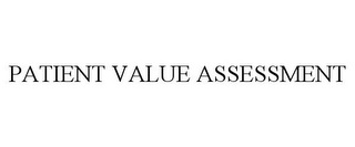 PATIENT VALUE ASSESSMENT