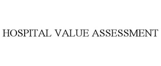 HOSPITAL VALUE ASSESSMENT