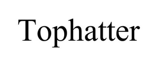 TOPHATTER
