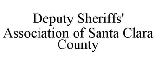 DEPUTY SHERIFFS' ASSOCIATION OF SANTA CLARA COUNTY