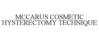 MCCARUS COSMETIC HYSTERECTOMY TECHNIQUE