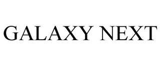 GALAXY NEXT