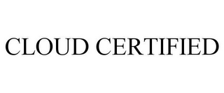 CLOUD CERTIFIED