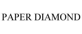 PAPER DIAMOND