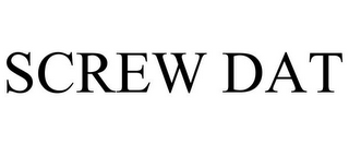 SCREW DAT