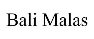 BALI MALAS