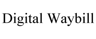 DIGITAL WAYBILL