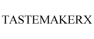 TASTEMAKERX