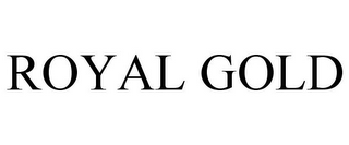 ROYAL GOLD