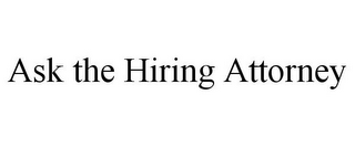 ASK THE HIRING ATTORNEY