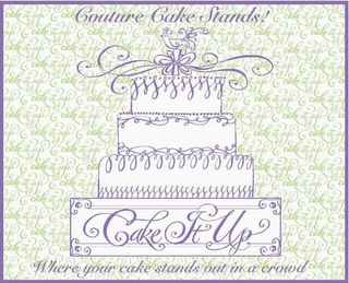 CAKE IT UP COUTURE CAKE STANDS WHERE YOUR CAKE STANDS OUT IN A CROWD