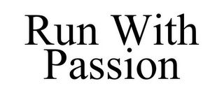 RUN WITH PASSION