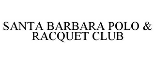 SANTA BARBARA POLO & RACQUET CLUB