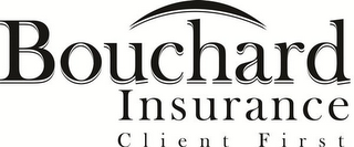 BOUCHARD INSURANCE CLIENT FIRST