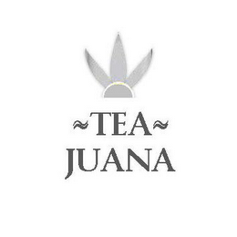 ~TEA~ JUANA