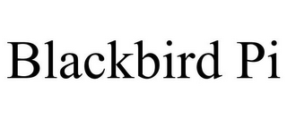 BLACKBIRD PI