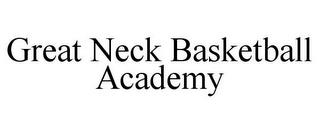 GREAT NECK BASKETBALL ACADEMY