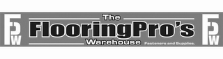 FPW THE FLOORINGPRO'S WAREHOUSE FASTENERS AND SUPPLIES.