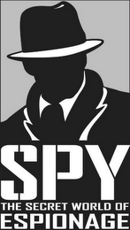 SPY THE SECRET WORLD OF ESPIONAGE