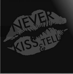 NEVER KISS & TELL