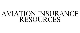 AVIATION INSURANCE RESOURCES