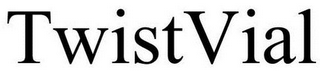 TWISTVIAL