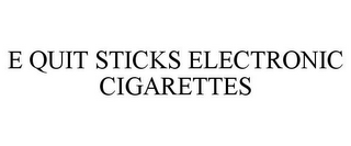 E QUIT STICKS ELECTRONIC CIGARETTES