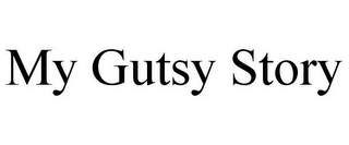 MY GUTSY STORY