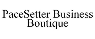 PACESETTER BUSINESS BOUTIQUE