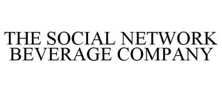 THE SOCIAL NETWORK BEVERAGE COMPANY