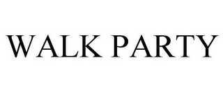 WALK PARTY