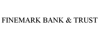 FINEMARK BANK & TRUST