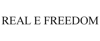 REAL E FREEDOM