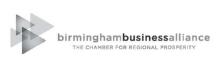 BIRMINGHAMBUSINESSALLIANCE THE CHAMBER FOR REGIONAL PROSPERITY