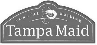 COASTAL CUISINE TAMPA MAID