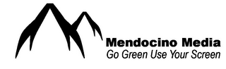 MENDOCINO MEDIA GO GREEN USE YOUR SCREEN