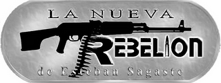 LA NUEVA REBELION DE ESTEBAN SAGASTE