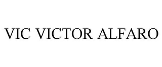 VIC VICTOR ALFARO