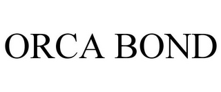 ORCA BOND