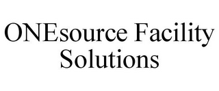 ONESOURCE FACILITY SOLUTIONS