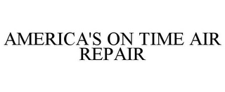 AMERICA'S ON TIME AIR REPAIR