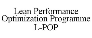 LEAN PERFORMANCE OPTIMIZATION PROGRAMME L-POP