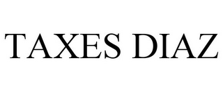 TAXES DIAZ