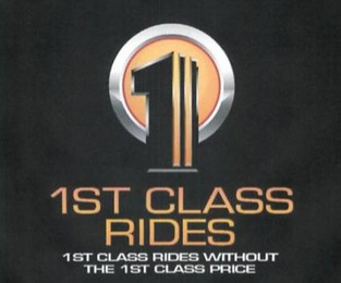 1 1ST CLASS RIDES 1ST CLASS RIDES WITHOUT THE 1ST CLASS PRICE