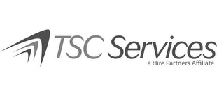 TSC SERVICES A HIRE PARTNERS AFFILIATE