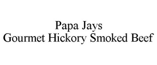 PAPA JAYS GOURMET HICKORY SMOKED BEEF